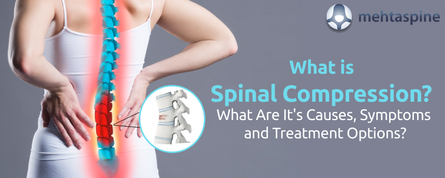 spinal compression causes, symptoms and treatment options